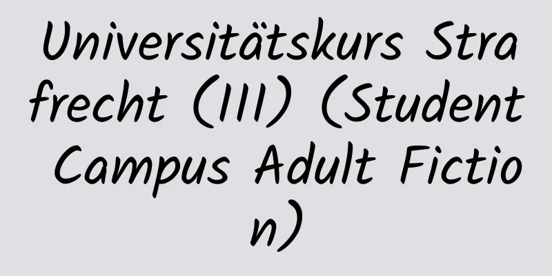 Universitätskurs Strafrecht (III) (Student Campus Adult Fiction)