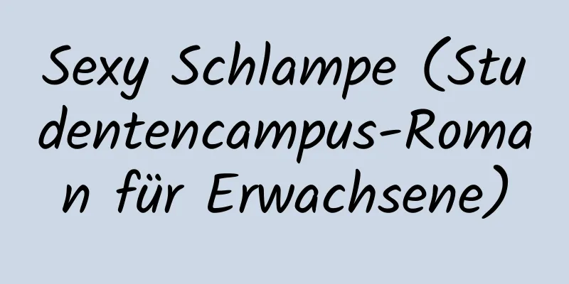 Sexy Schlampe (Studentencampus-Roman für Erwachsene)