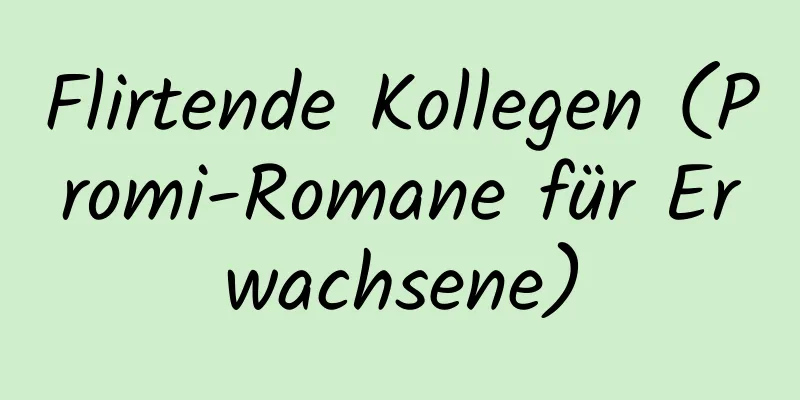 Flirtende Kollegen (Promi-Romane für Erwachsene)