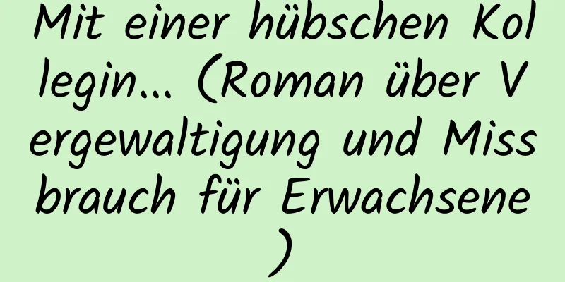 Mit einer hübschen Kollegin... (Roman über Vergewaltigung und Missbrauch für Erwachsene)