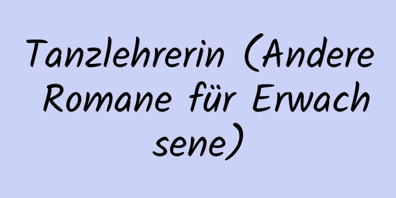 Tanzlehrerin (Andere Romane für Erwachsene)