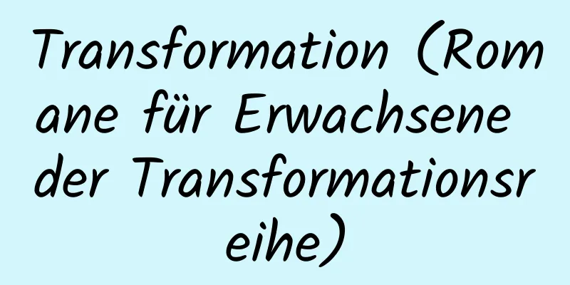 Transformation (Romane für Erwachsene der Transformationsreihe)