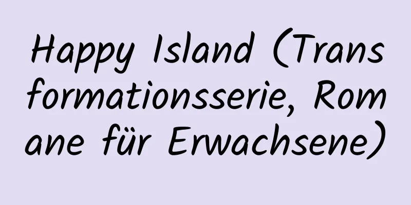 Happy Island (Transformationsserie, Romane für Erwachsene)