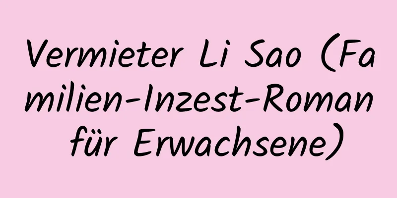 Vermieter Li Sao (Familien-Inzest-Roman für Erwachsene)