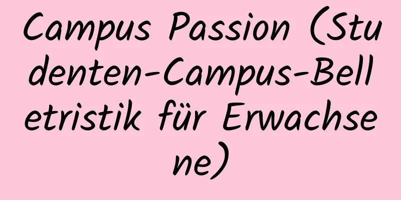 Campus Passion (Studenten-Campus-Belletristik für Erwachsene)