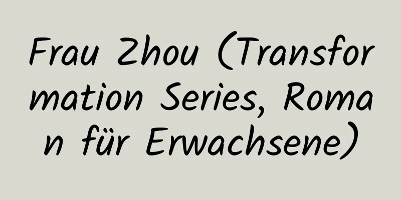 Frau Zhou (Transformation Series, Roman für Erwachsene)