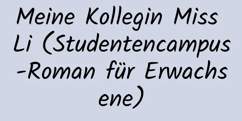 Meine Kollegin Miss Li (Studentencampus-Roman für Erwachsene)