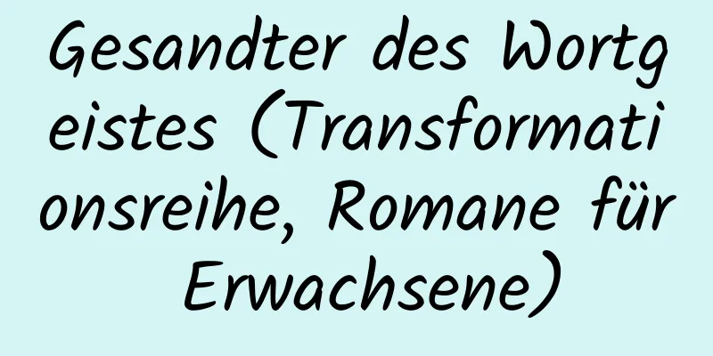 Gesandter des Wortgeistes (Transformationsreihe, Romane für Erwachsene)