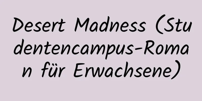 Desert Madness (Studentencampus-Roman für Erwachsene)