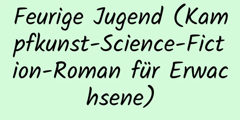 Feurige Jugend (Kampfkunst-Science-Fiction-Roman für Erwachsene)