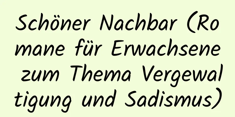 Schöner Nachbar (Romane für Erwachsene zum Thema Vergewaltigung und Sadismus)