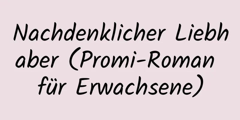 Nachdenklicher Liebhaber (Promi-Roman für Erwachsene)