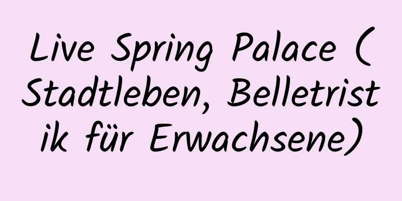 Live Spring Palace (Stadtleben, Belletristik für Erwachsene)