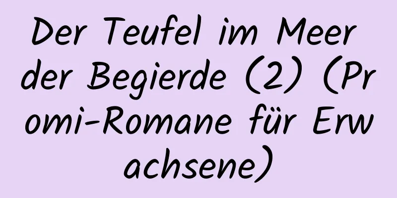 Der Teufel im Meer der Begierde (2) (Promi-Romane für Erwachsene)