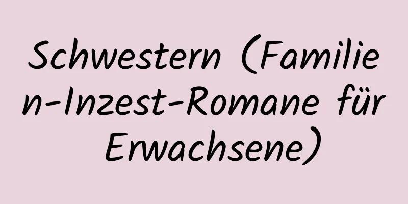 Schwestern (Familien-Inzest-Romane für Erwachsene)