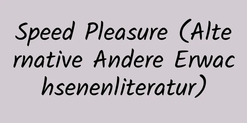 Speed ​​Pleasure (Alternative Andere Erwachsenenliteratur)