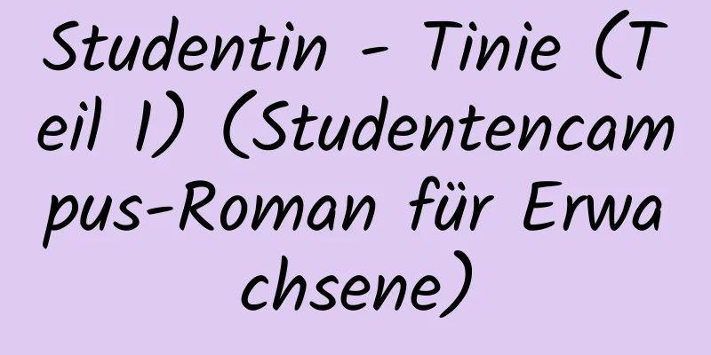 Studentin - Tinie (Teil 1) (Studentencampus-Roman für Erwachsene)