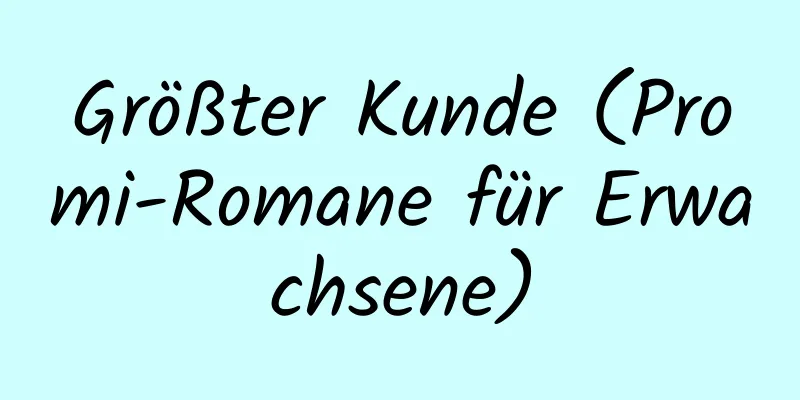 Größter Kunde (Promi-Romane für Erwachsene)