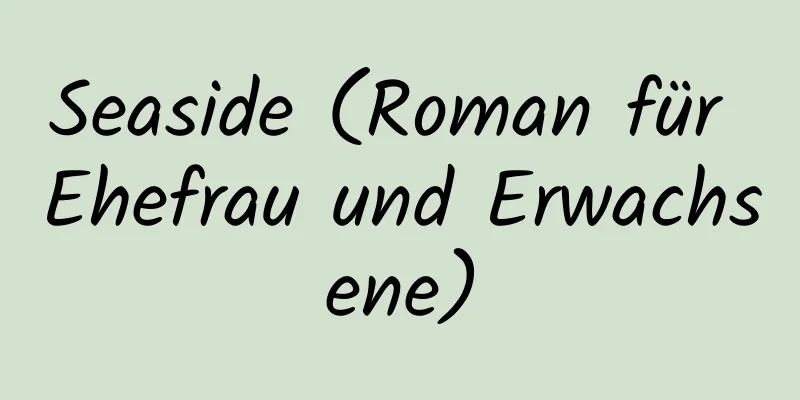 Seaside (Roman für Ehefrau und Erwachsene)