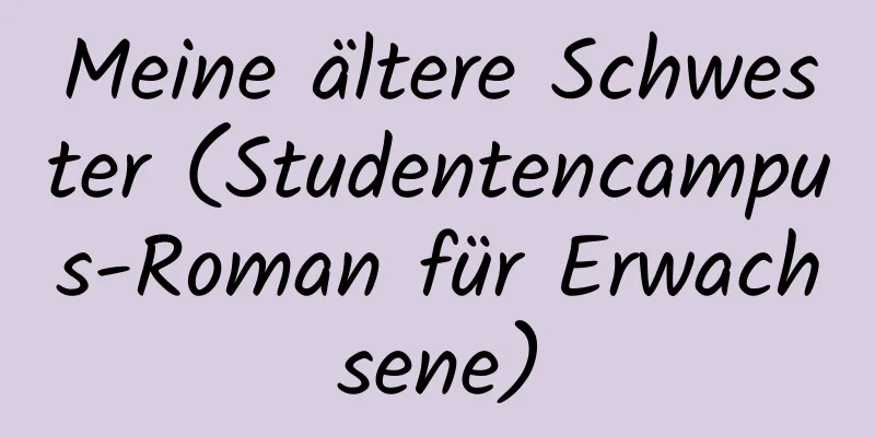 Meine ältere Schwester (Studentencampus-Roman für Erwachsene)