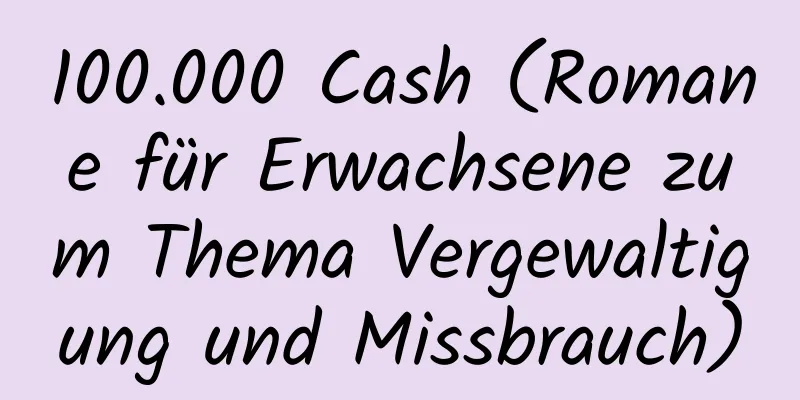 100.000 Cash (Romane für Erwachsene zum Thema Vergewaltigung und Missbrauch)