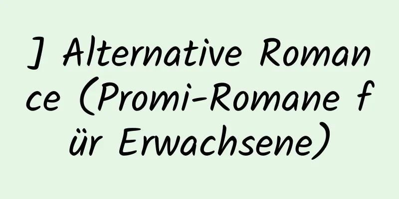 ] Alternative Romance (Promi-Romane für Erwachsene)