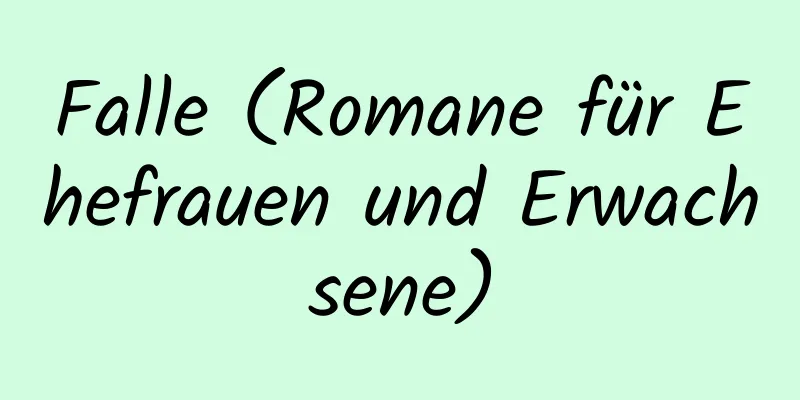 Falle (Romane für Ehefrauen und Erwachsene)