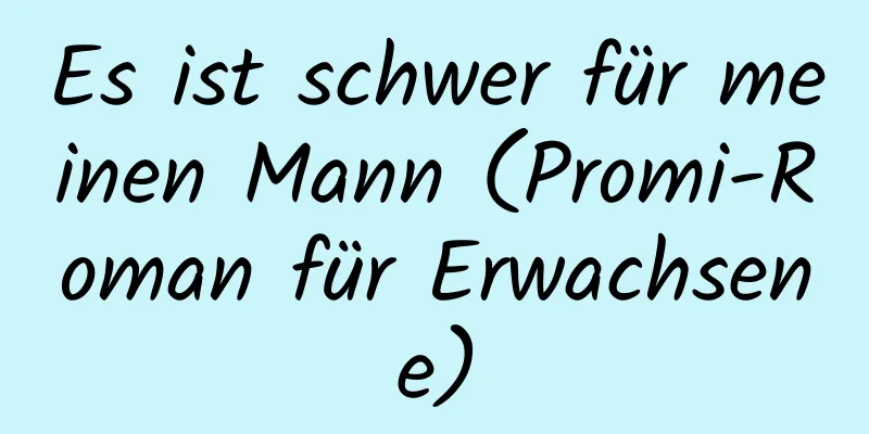 Es ist schwer für meinen Mann (Promi-Roman für Erwachsene)