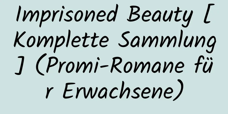 Imprisoned Beauty [Komplette Sammlung] (Promi-Romane für Erwachsene)