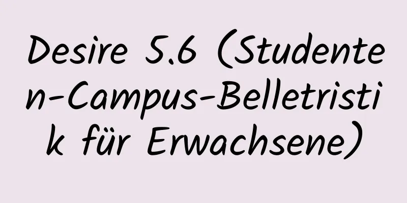 Desire 5.6 (Studenten-Campus-Belletristik für Erwachsene)