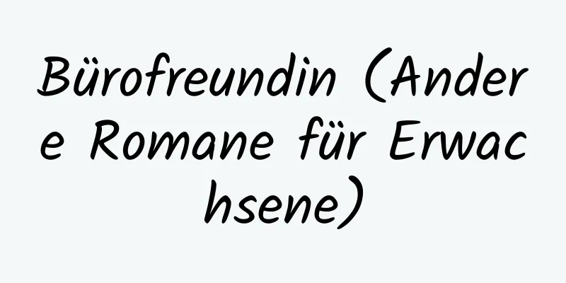 Bürofreundin (Andere Romane für Erwachsene)