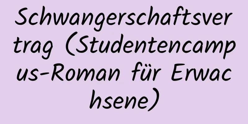 Schwangerschaftsvertrag (Studentencampus-Roman für Erwachsene)