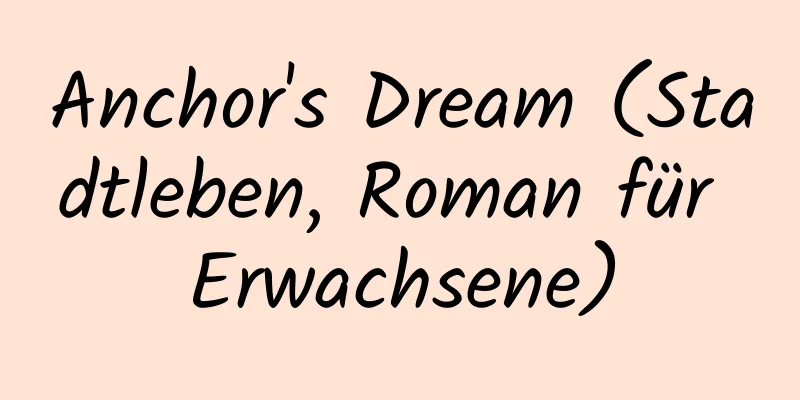 Anchor's Dream (Stadtleben, Roman für Erwachsene)