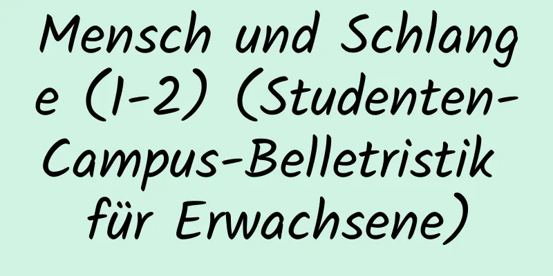 Mensch und Schlange (1-2) (Studenten-Campus-Belletristik für Erwachsene)