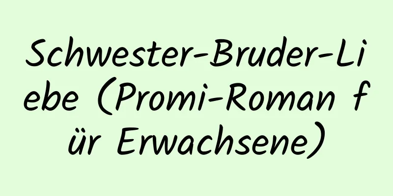 Schwester-Bruder-Liebe (Promi-Roman für Erwachsene)