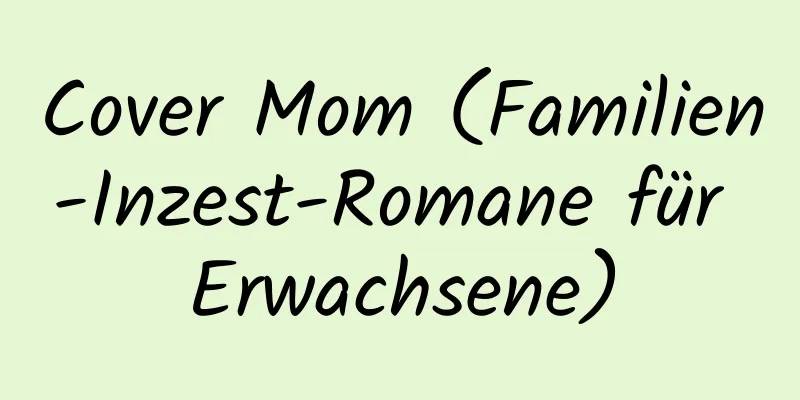 Cover Mom (Familien-Inzest-Romane für Erwachsene)