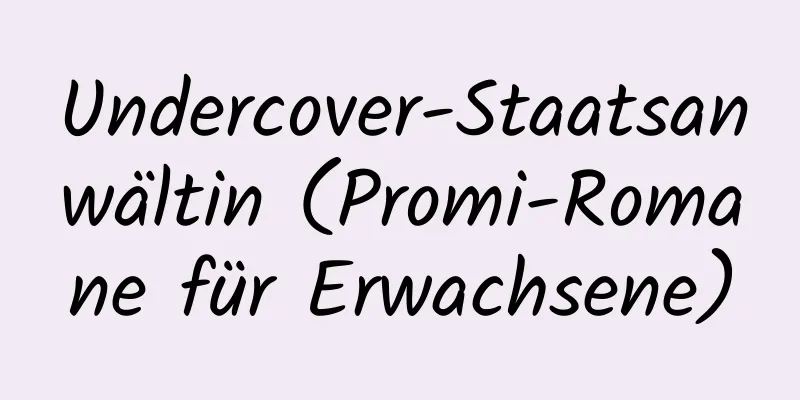 Undercover-Staatsanwältin (Promi-Romane für Erwachsene)