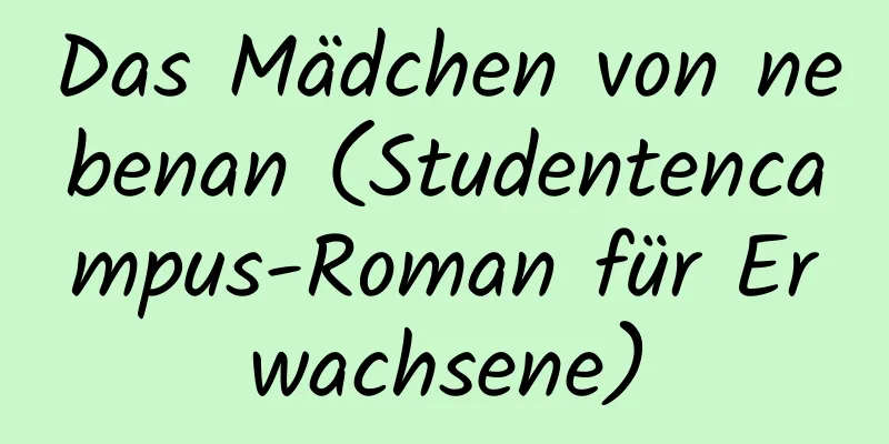 Das Mädchen von nebenan (Studentencampus-Roman für Erwachsene)