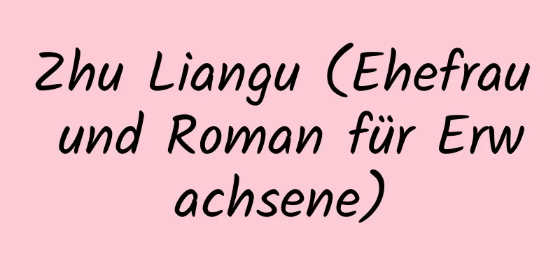 Zhu Liangu (Ehefrau und Roman für Erwachsene)