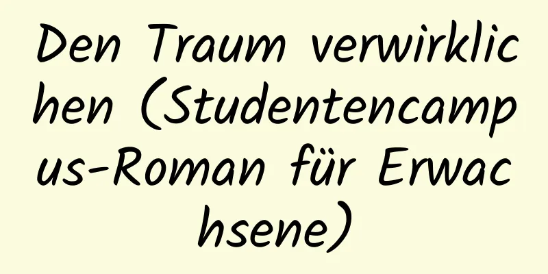 Den Traum verwirklichen (Studentencampus-Roman für Erwachsene)