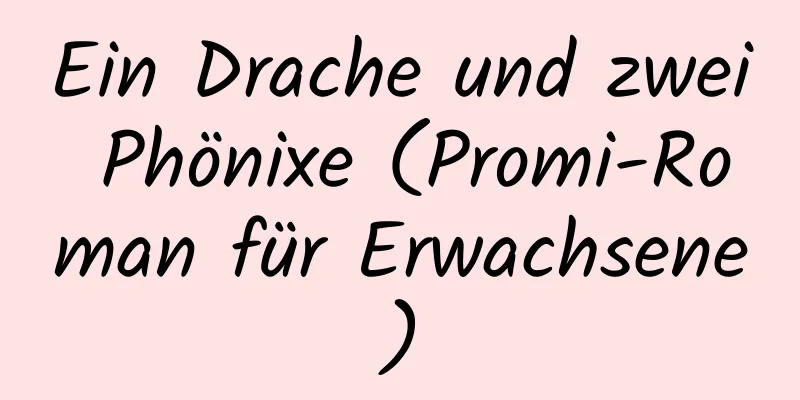 Ein Drache und zwei Phönixe (Promi-Roman für Erwachsene)