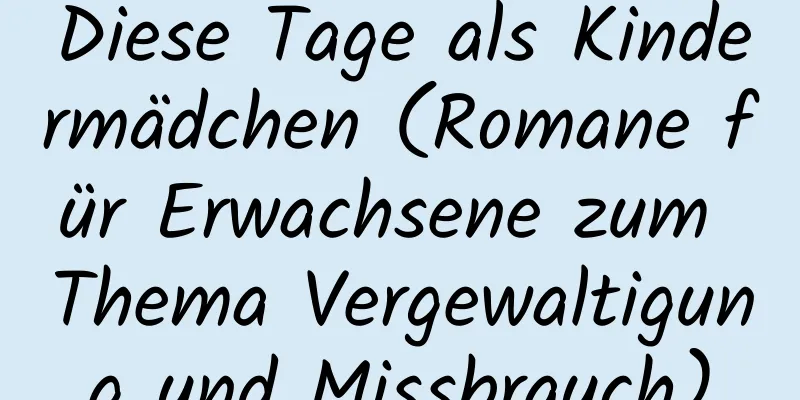 Diese Tage als Kindermädchen (Romane für Erwachsene zum Thema Vergewaltigung und Missbrauch)