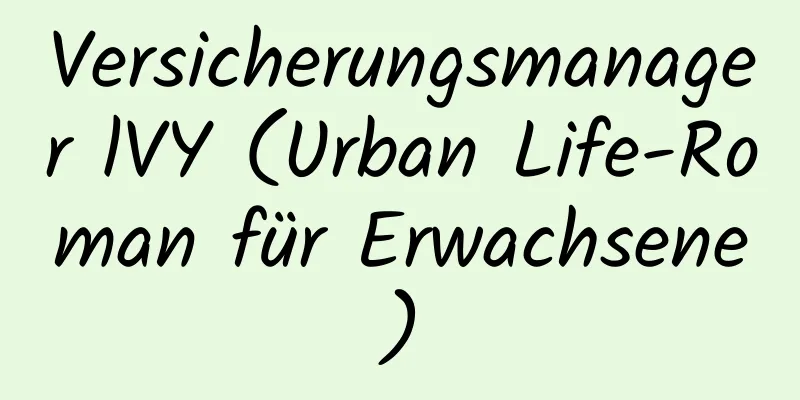 Versicherungsmanager lVY (Urban Life-Roman für Erwachsene)