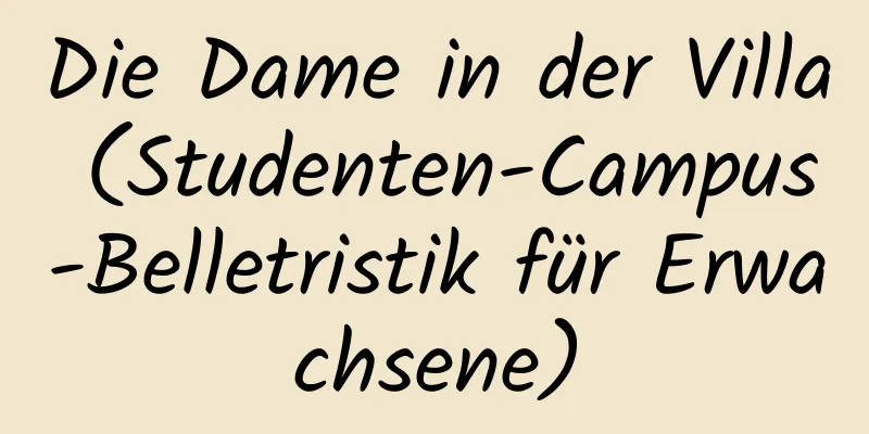 Die Dame in der Villa (Studenten-Campus-Belletristik für Erwachsene)