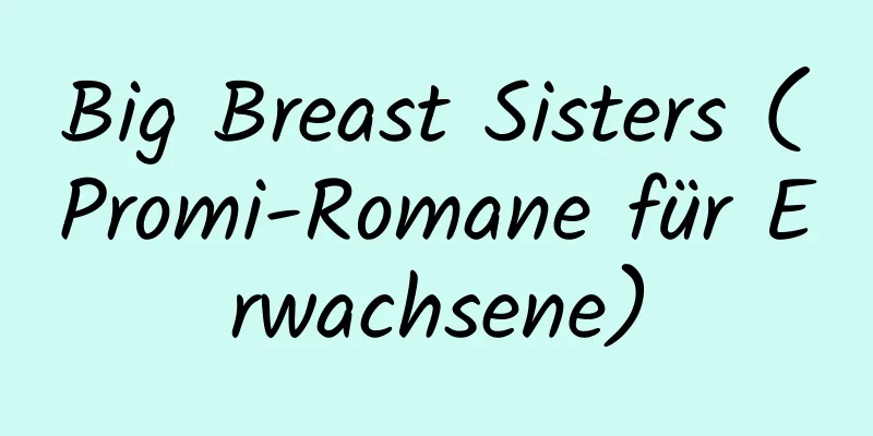 Big Breast Sisters (Promi-Romane für Erwachsene)