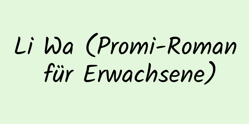 Li Wa (Promi-Roman für Erwachsene)