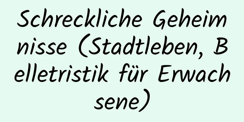 Schreckliche Geheimnisse (Stadtleben, Belletristik für Erwachsene)