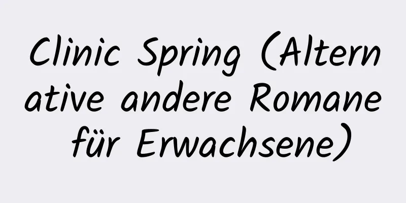 Clinic Spring (Alternative andere Romane für Erwachsene)