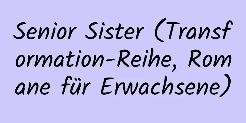 Senior Sister (Transformation-Reihe, Romane für Erwachsene)