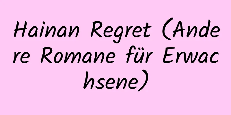 Hainan Regret (Andere Romane für Erwachsene)